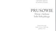 Wystawa – Prusowie. Dzieje i kultura ludu bałtyjskiego