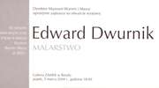 Wystawa – Edward Dwurnik Malarstwo