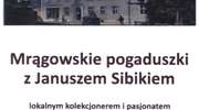 Mrągowskie pogaduszki z Januszem Sibikiem