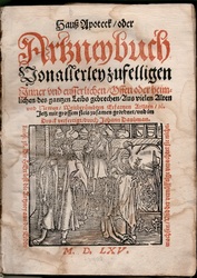 Hauß Apoteck, oder Artzneybuch Von allerley zufelligen Jnner vnd eusserlichen [...], Königsberg 1555.
