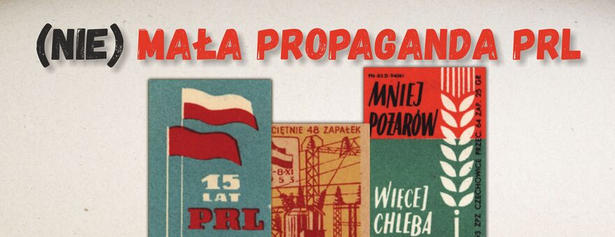 "(Nie)mała propaganda PRL"