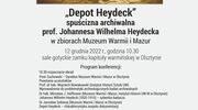 „Depot Heydeck” – spuścizna archiwalna prof. Johannesa Wilhelma Heydecka w zbiorach Muzeum Warmii i Mazur 