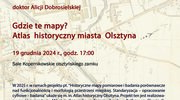 Warsztaty Bałtyjskie: "Gdzie te mapy? Atlas  historyczny miasta  Olsztyna"